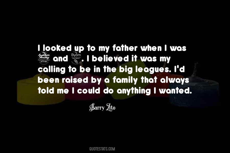 My Father Believed In Me Quotes #1213343