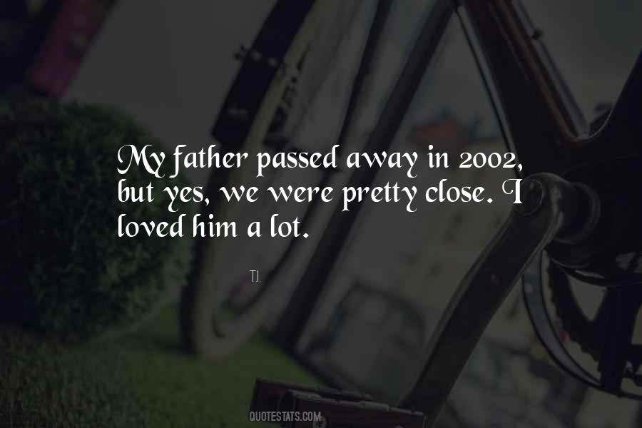 My Father Has Passed Away Quotes #113806