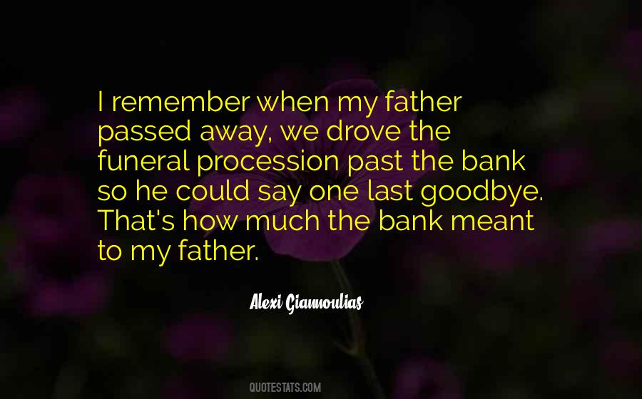 My Father Has Passed Away Quotes #1769919