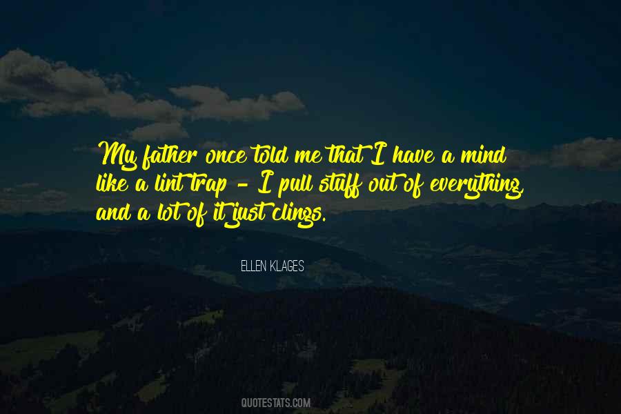 My Father Once Told Me Quotes #666159