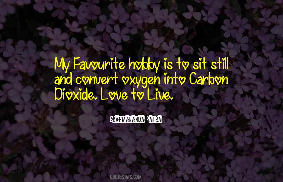 My Favourite Hobby Quotes #1297288