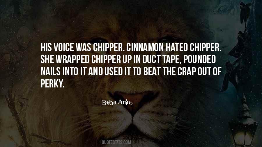 Quotes About Chipper #410379