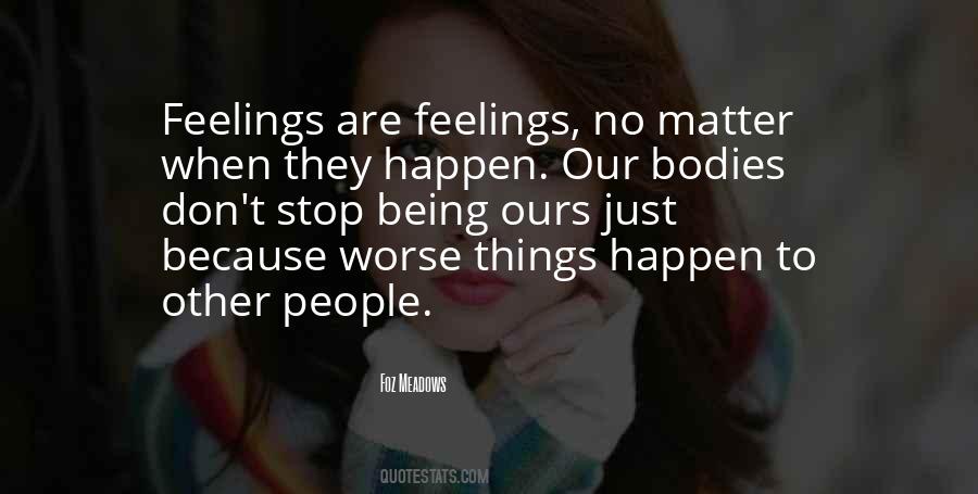 My Feelings Don't Matter Quotes #392593