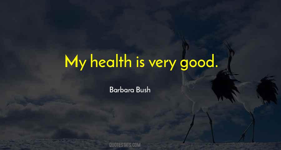 My Health Is Good Quotes #502