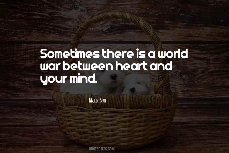 My Heart And Mind Are At War Quotes #1404482