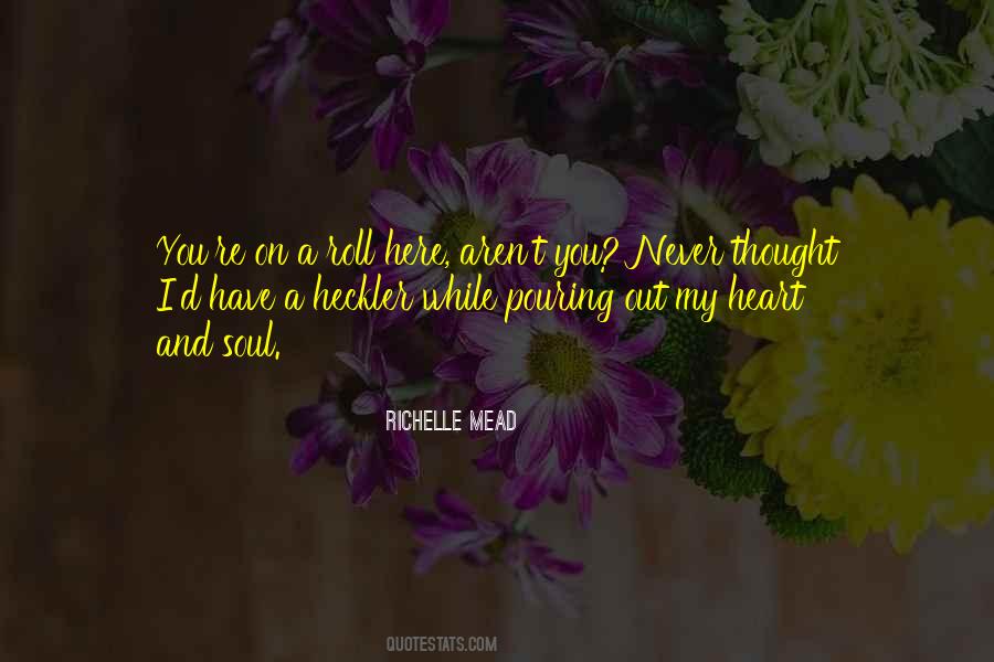 My Heart And Soul Quotes #1058817