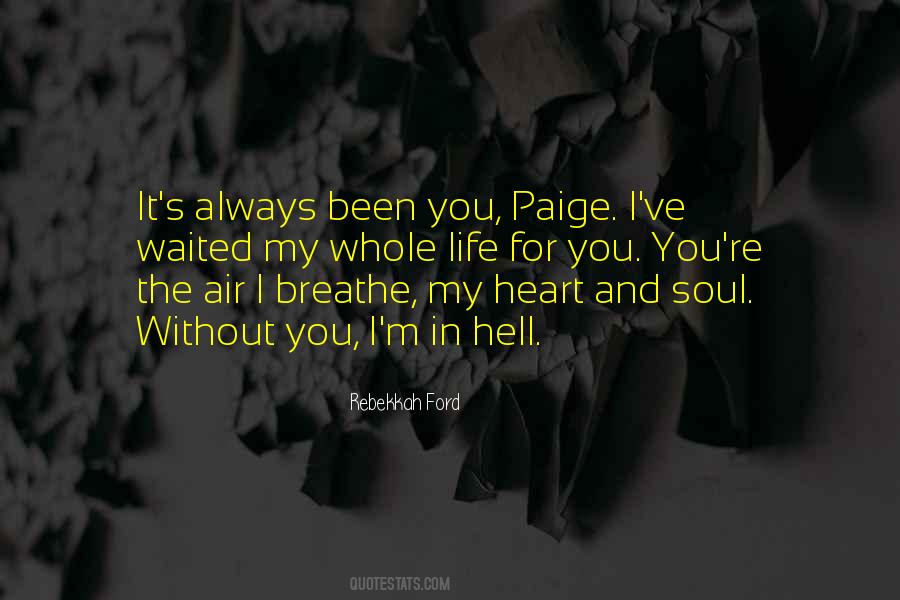 My Heart And Soul Quotes #1142941