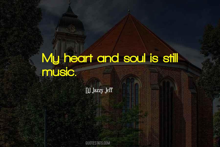 My Heart And Soul Quotes #1477789
