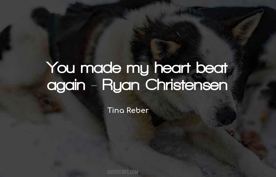 My Heart Beat Again Quotes #955691