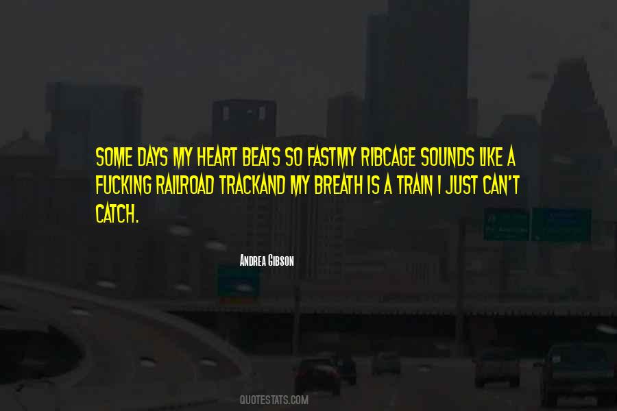 My Heart Beats So Fast Quotes #1228977
