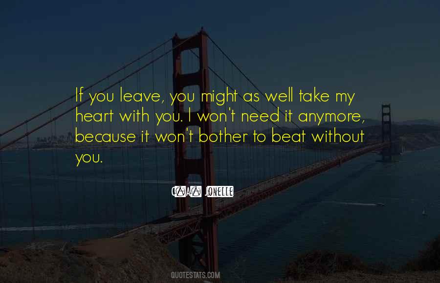 My Heart Can't Take Anymore Quotes #489743
