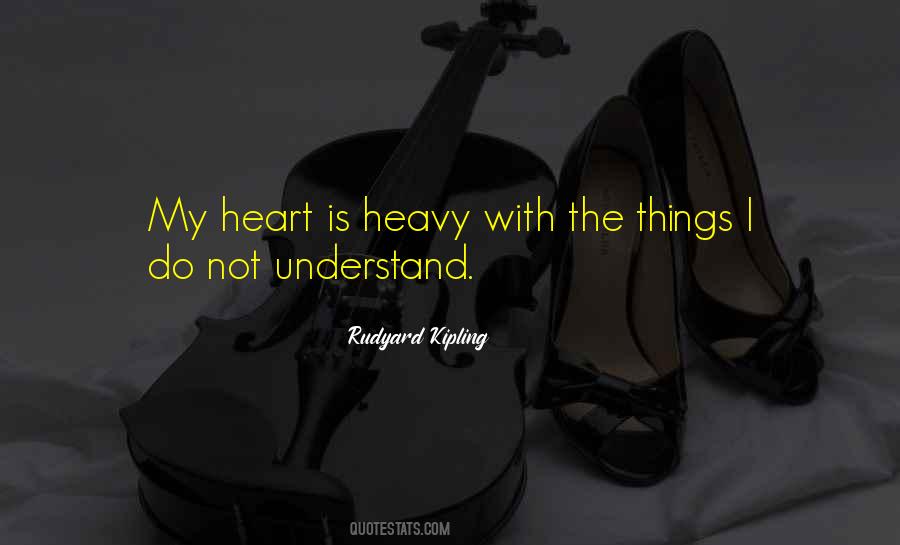 My Heart Is Heavy Quotes #1843163