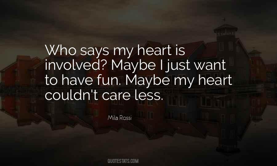 My Heart Says Quotes #1837421