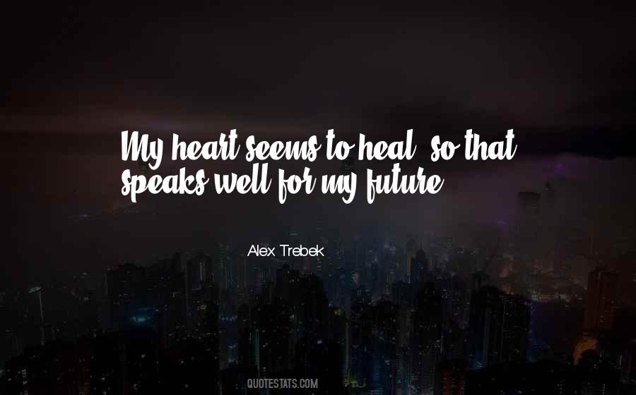 My Heart Speaks Quotes #1229051