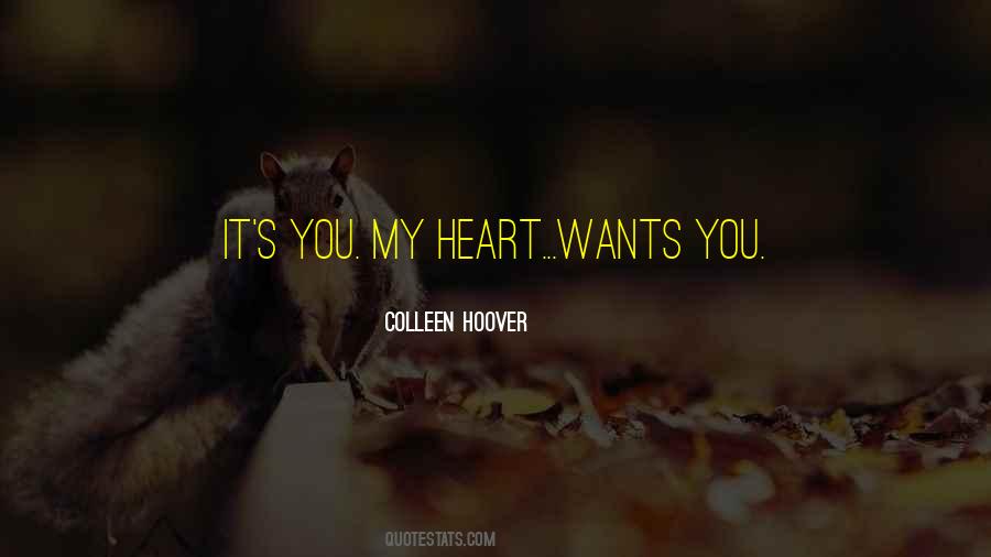 My Heart Wants Quotes #1634317