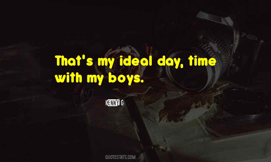 My Ideal Day Quotes #633381