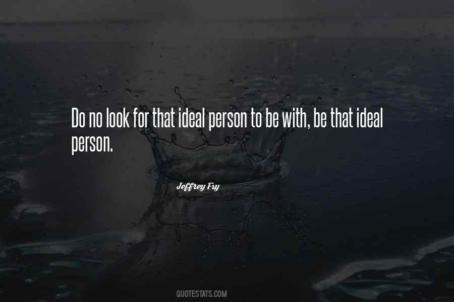 My Ideal Person Quotes #38887