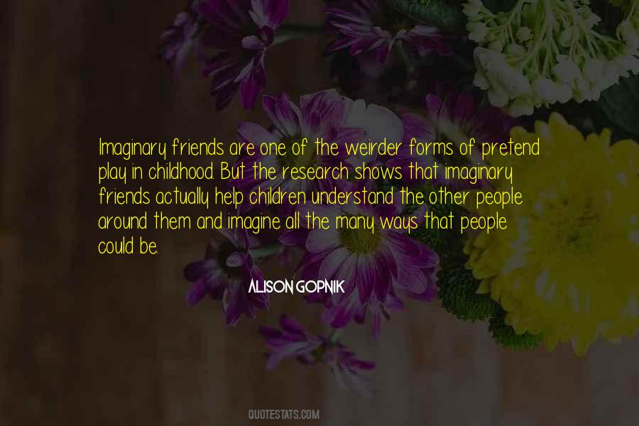My Imaginary Friends Quotes #1142516