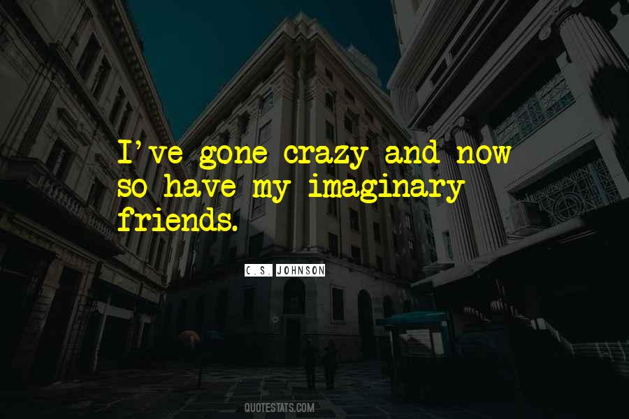 My Imaginary Friends Quotes #216208