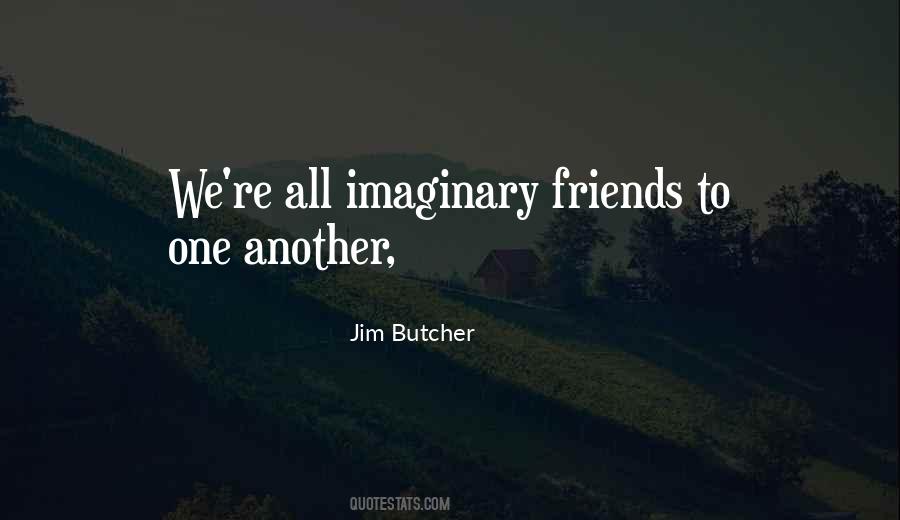 My Imaginary Friends Quotes #582973
