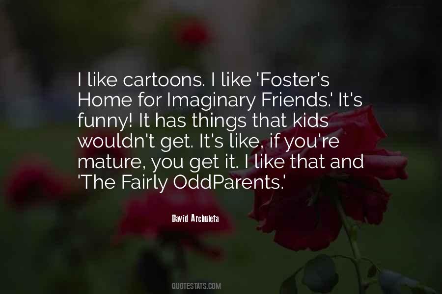 My Imaginary Friends Quotes #967097