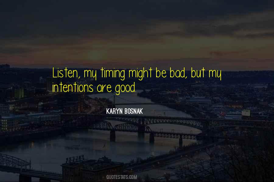 My Intentions Are Good Quotes #1082077