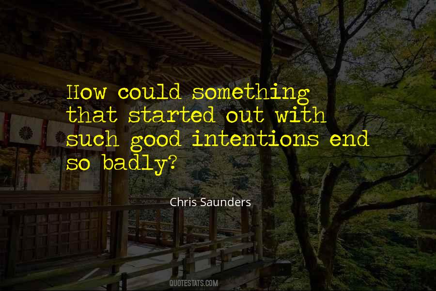 My Intentions Are Good Quotes #157405