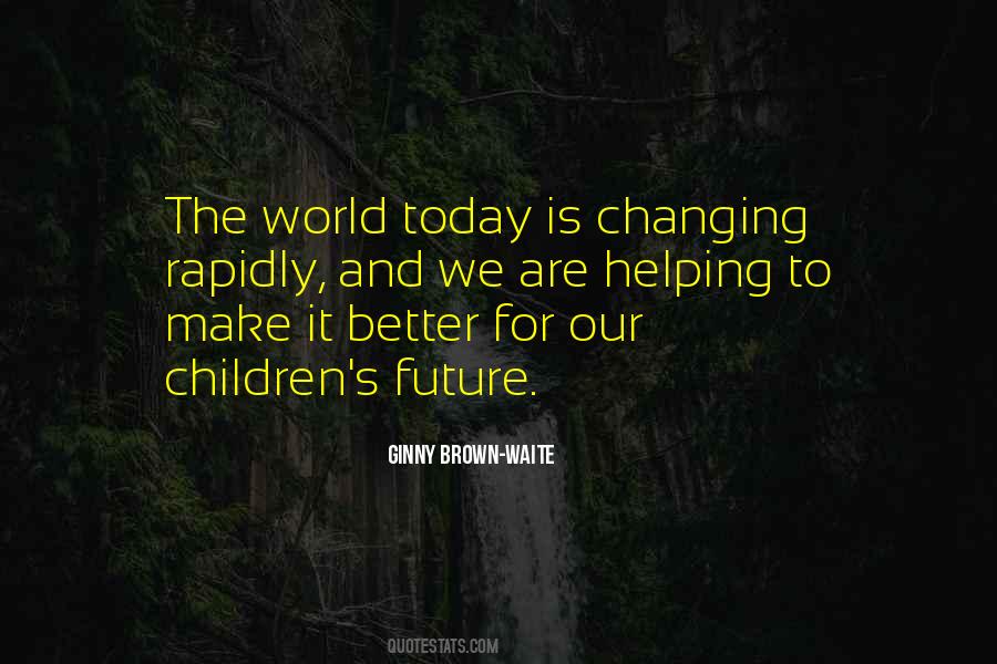 Quotes About Children Changing The World #959365