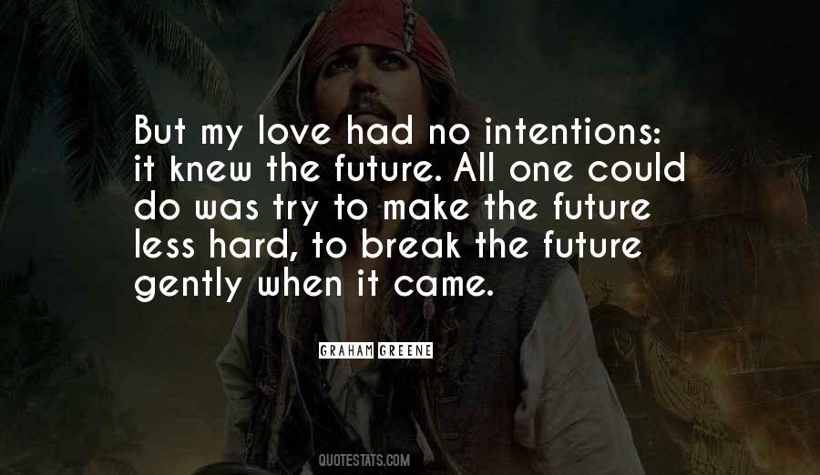 My Intentions Quotes #1045592