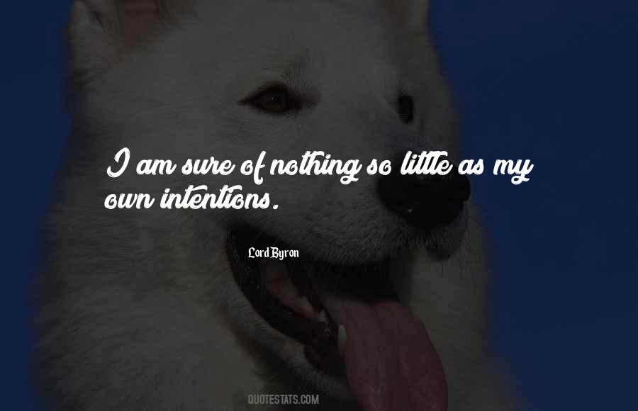 My Intentions Quotes #1237958