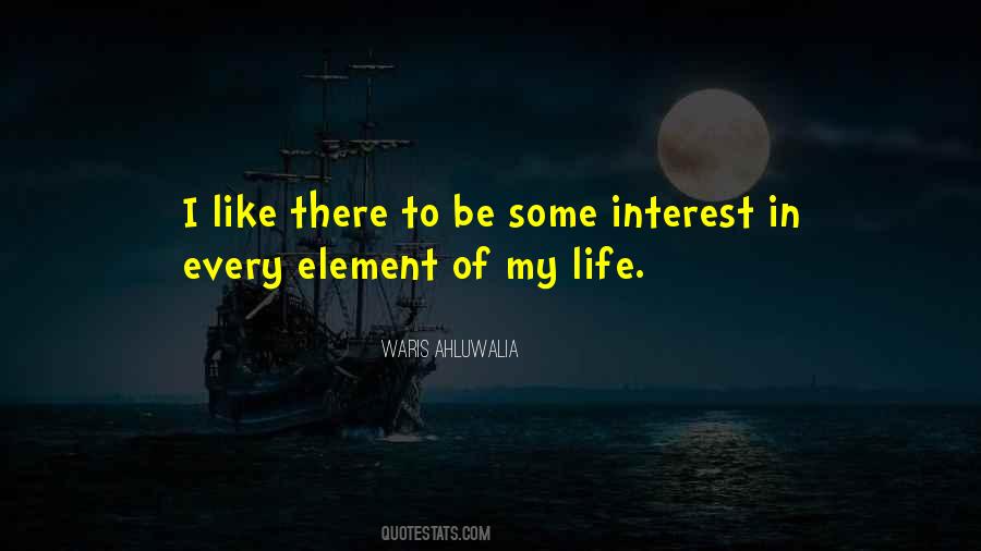 My Interest In Life Quotes #998836