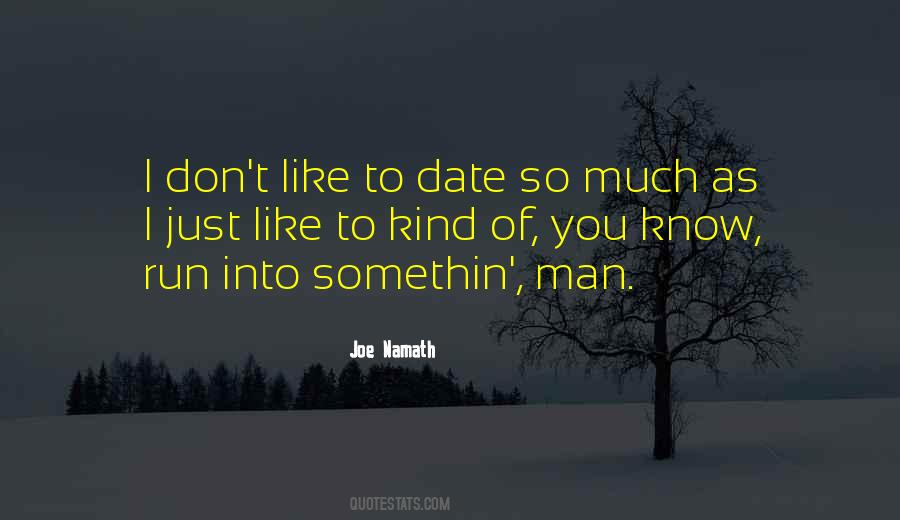 My Kind Of Date Quotes #701550