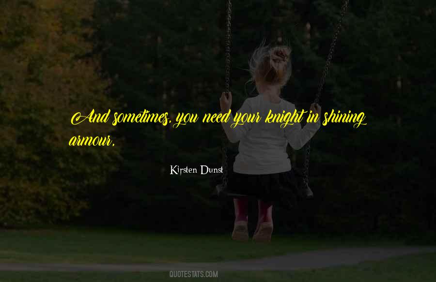 My Knight In Shining Armour Quotes #1046507