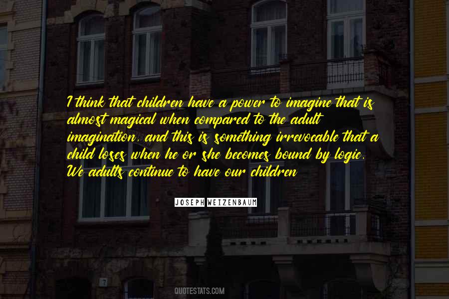 Quotes About Children And Imagination #1635481