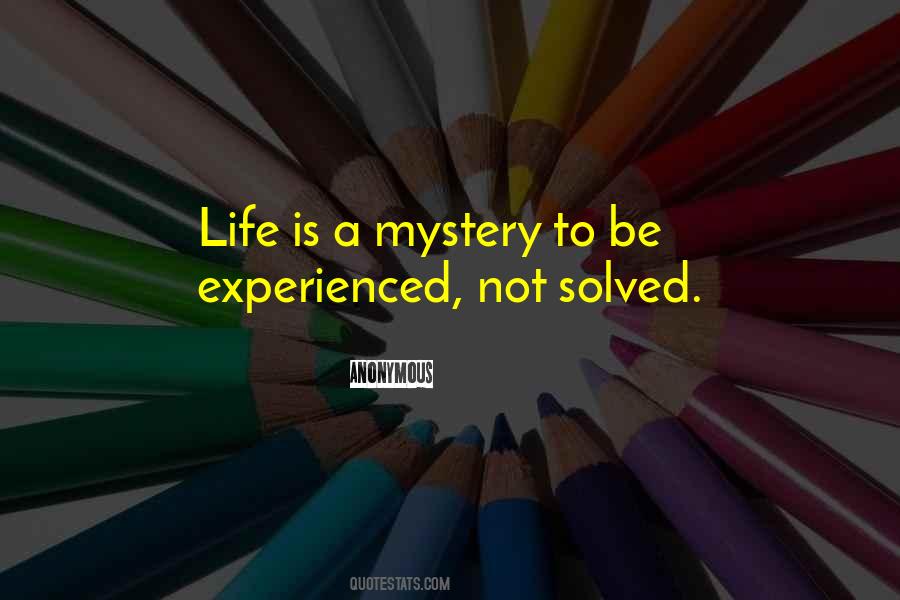 My Life Is A Mystery Quotes #161826