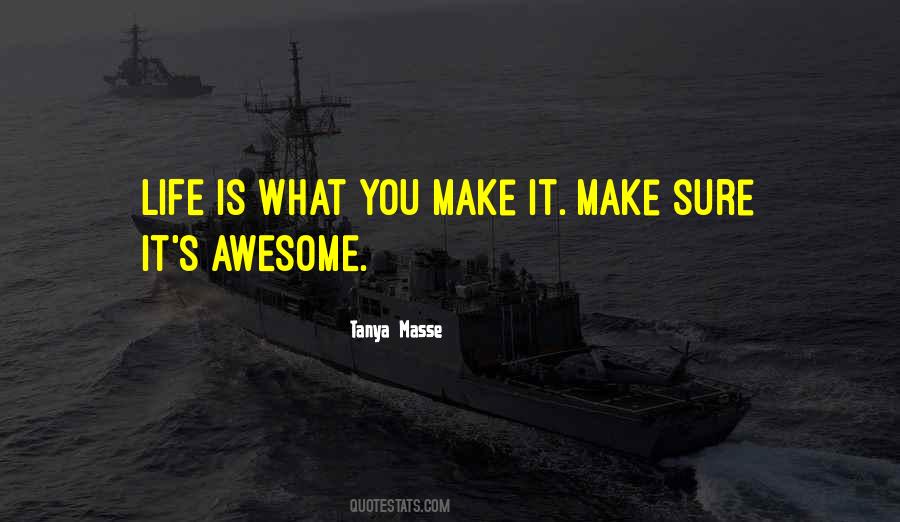 My Life Is Awesome Quotes #325432