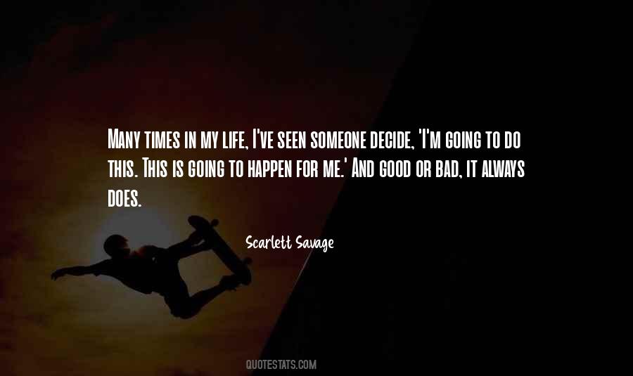 My Life Is Going Good Quotes #705469