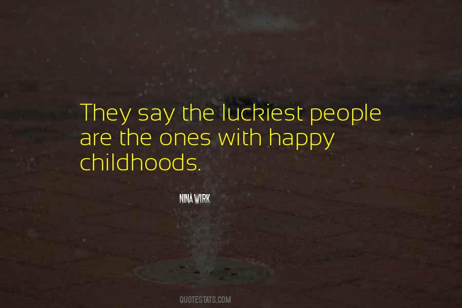 Quotes About Childhoods #106626