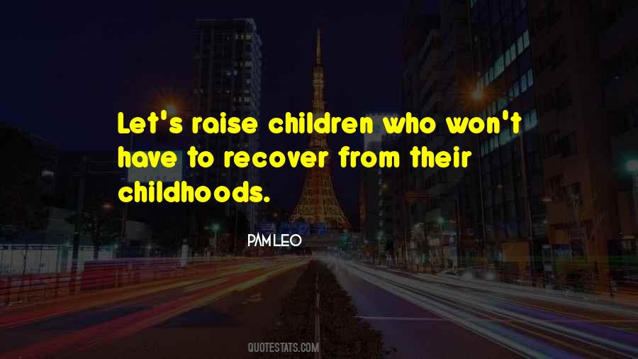 Quotes About Childhoods #1485152