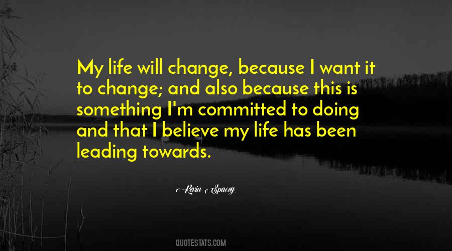 My Life Will Change Quotes #958081
