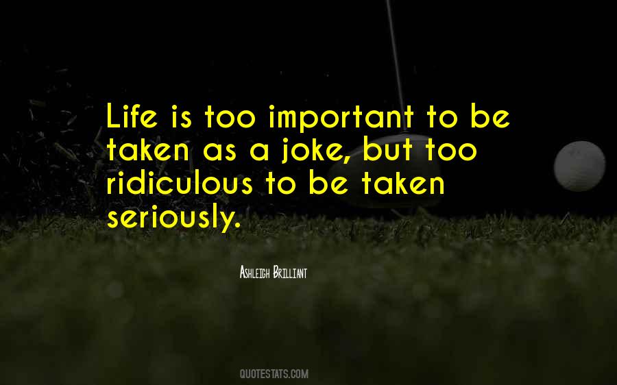 My Life's A Joke Quotes #513621