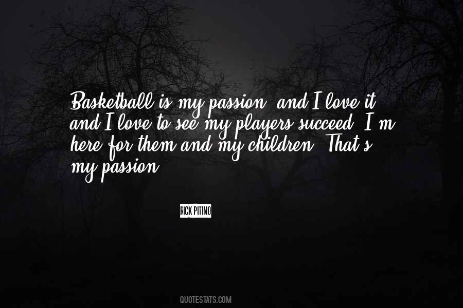 My Love For Basketball Quotes #194462