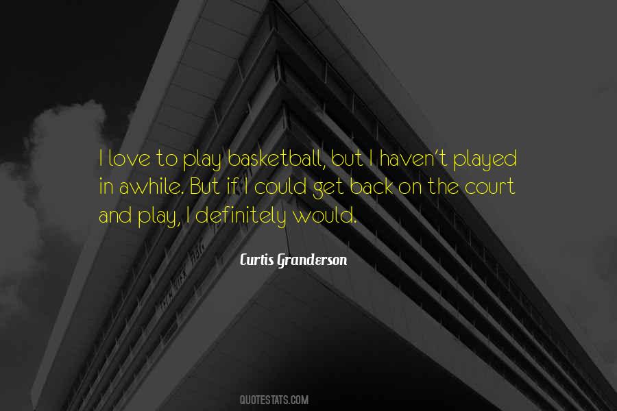 My Love For Basketball Quotes #737941