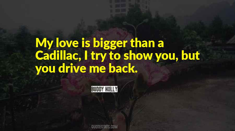 My Love Is Bigger Than Quotes #804276