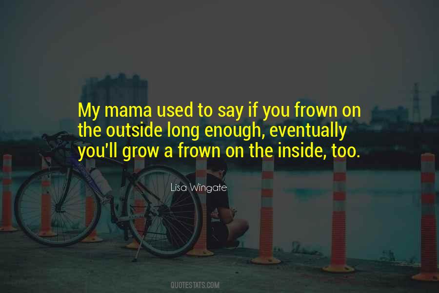 My Mama Quotes #1449056