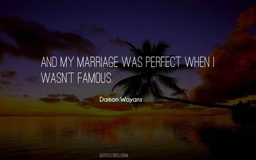 My Marriage Is Not Perfect Quotes #190026