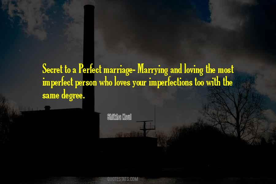 My Marriage Is Not Perfect Quotes #515027