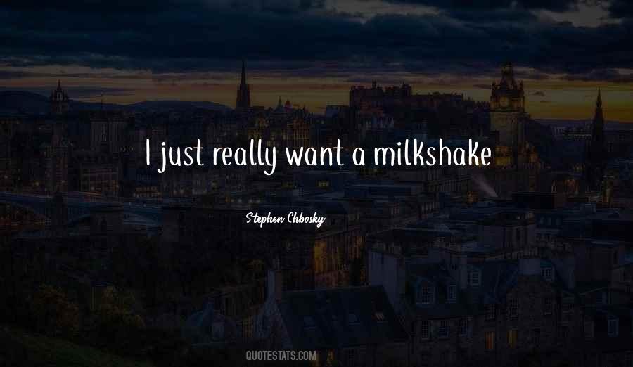 My Milkshake Quotes #1397164