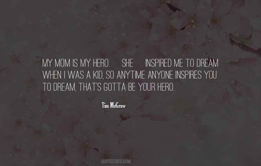 My Mom Is My Hero Quotes #959158