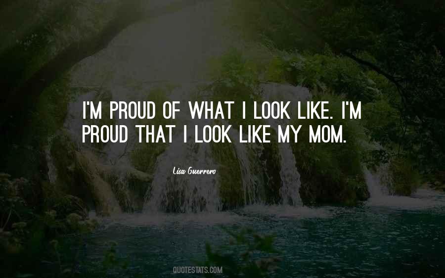 My Mom Is Proud Of Me Quotes #341009